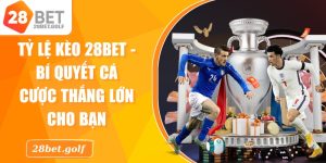 Tỷ Lệ Kèo 28BET